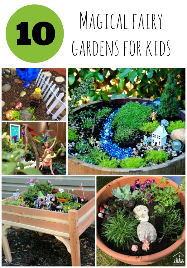 10 magical fairy gardens for kids 