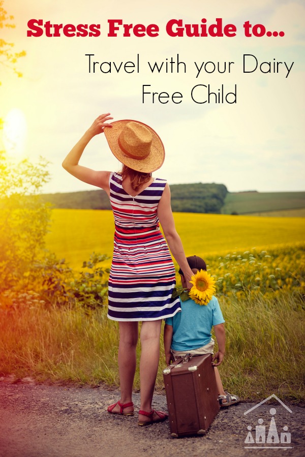 Stress Free Guide to Travel with your Dairy Intolerant child 